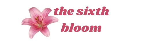 the sixth bloom
